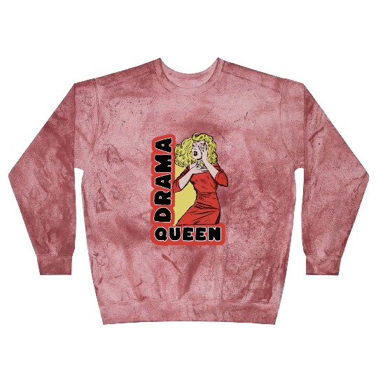 Drama Queen because everything excites me too much Blast Sweatshirts