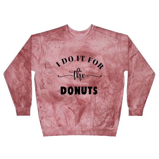 I Do It For The Donuts Gym Fitness Workout Blast Sweatshirts
