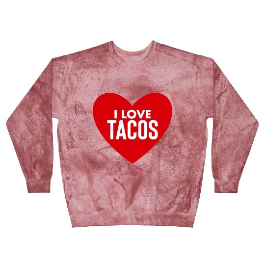 I Love Tacos Blast Sweatshirts