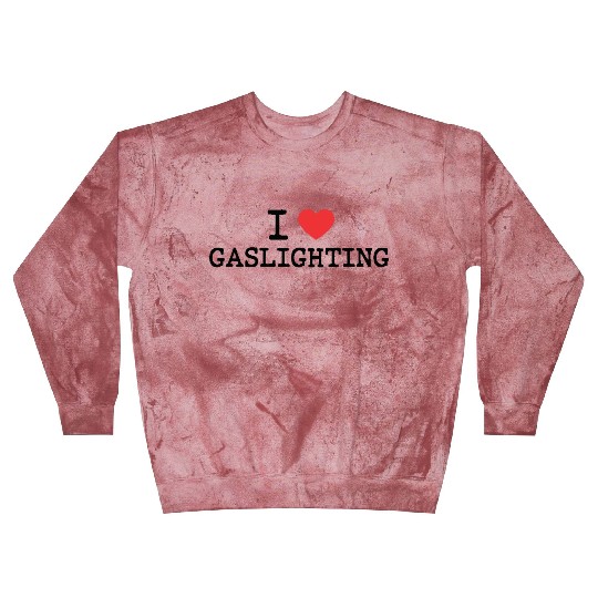 I LOVE (HEART) GASLIGHTING Blast Sweatshirts
