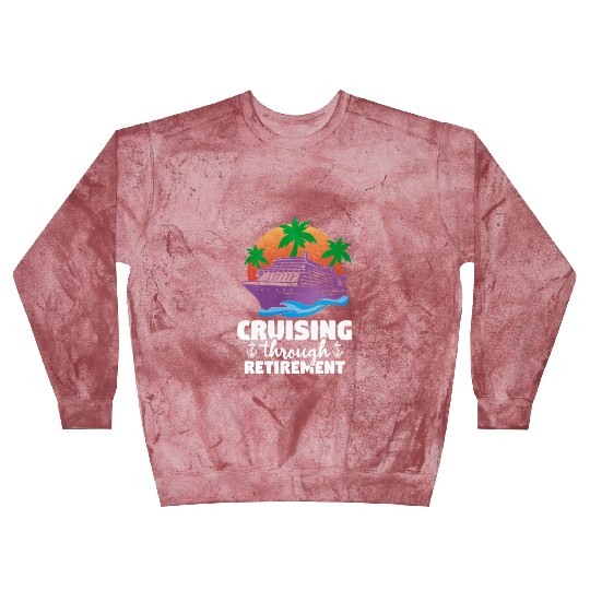 Cruising Through Retirement Blast Sweatshirts