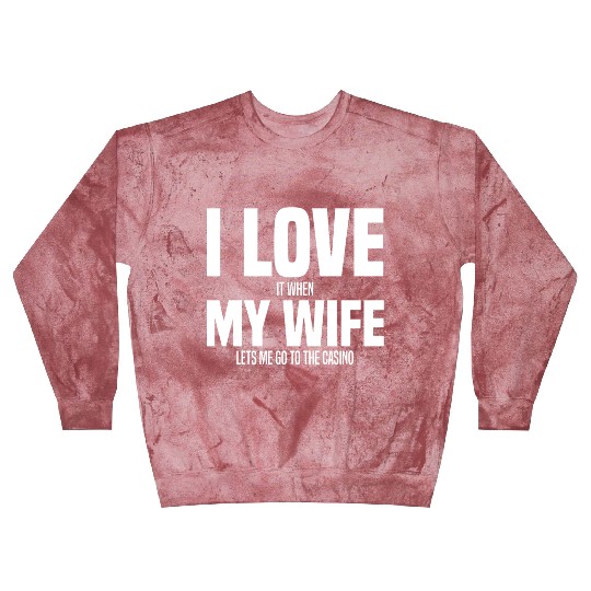 Gambling I Love My Wife Blast Sweatshirts
