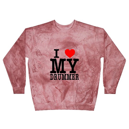 I love my drummer Blast Sweatshirts