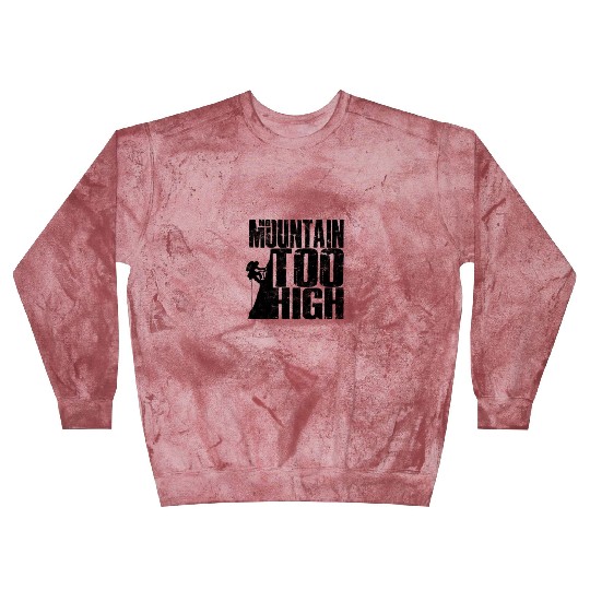 No Mountain Too High - Mountaineering Blast Sweatshirts