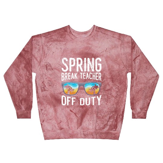 Spring break teacher off duty vacation teacher Blast Sweatshirts