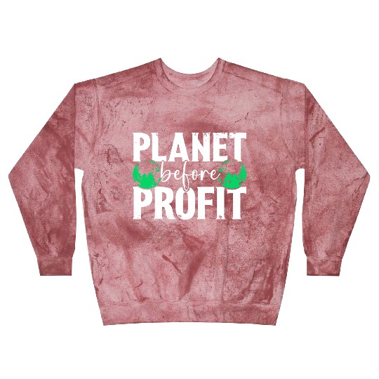 Planet Before Profit Earth Day Planet Environment Blast Sweatshirts