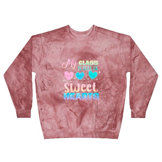 My Class Is Full Of Sweethearts Blast Sweatshirts
