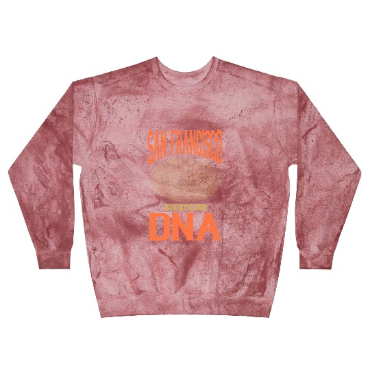 San Francisco it s in my DNA Blast Sweatshirts