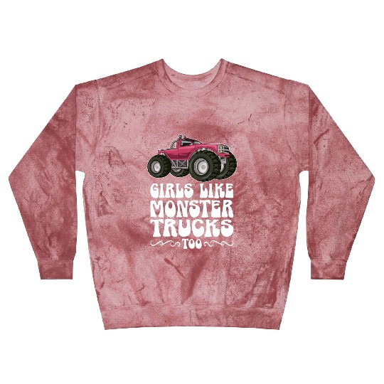 Girls Like Monster Trucks Too Girls Monster Truck Blast Sweatshirts