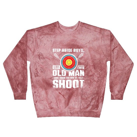 Let this old man show you how to archery Blast Sweatshirts