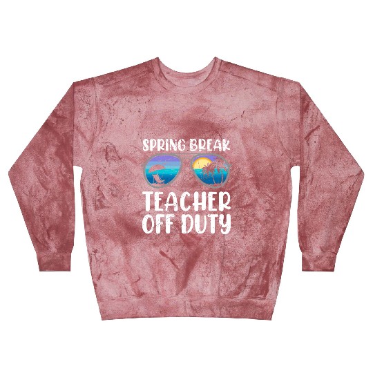 Spring break teacher off duty vacation teacher Blast Sweatshirts