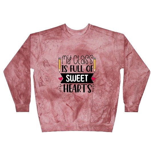 My Class Is Full Of Sweethearts Blast Sweatshirts