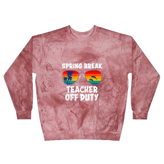 Spring break teacher off duty vacation teacher Blast Sweatshirts