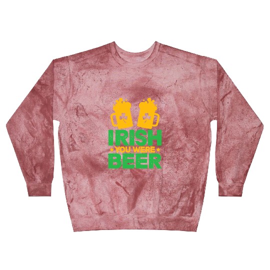 Irish You Were Beer St Patricks Day Shamrock Funny Blast Sweatshirts