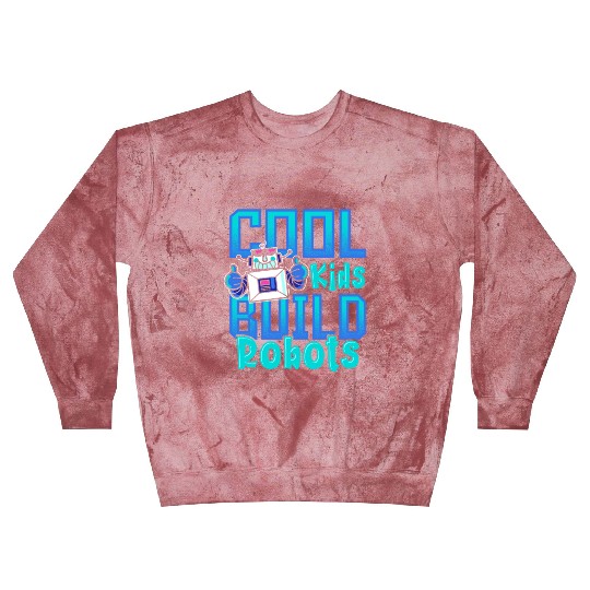 Cool Kids Build Robots Robotics Robot Blast Sweatshirts