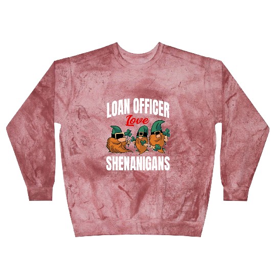 Funny Loan Officer St. Patricks Day Shenanigans Blast Sweatshirts