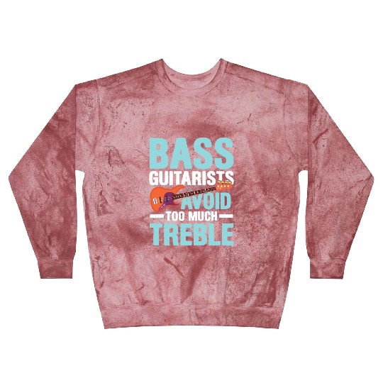 Bass Guitarists Avoid Too Much Treble Blast Sweatshirts