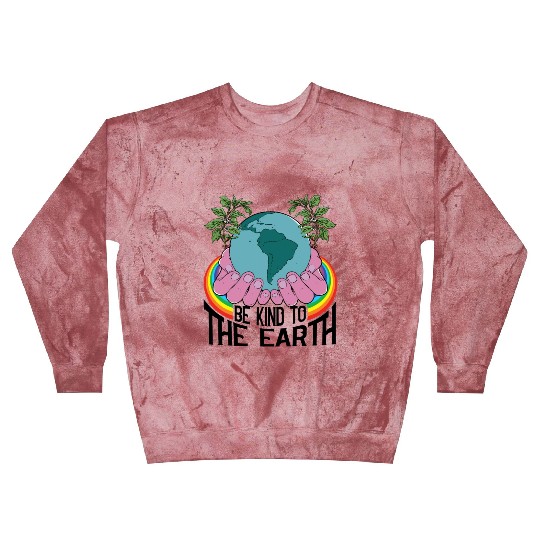 Be Kind To The Earth Rainbow Natural Environment Blast Sweatshirts