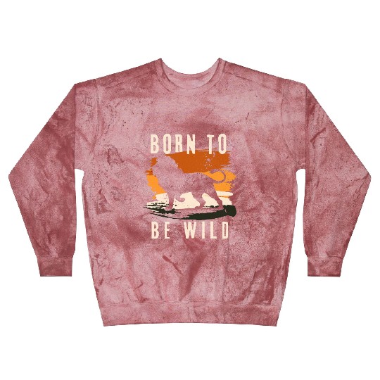 Born to be wild Lion Animal Blast Sweatshirts