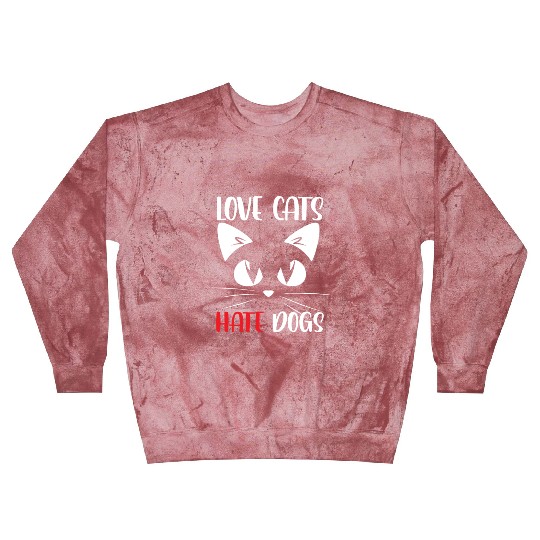 Love Cats Hate Dogs Animal Cat Lover Pet Blast Sweatshirts