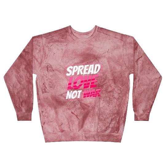 Spread Love Not War Blast Sweatshirts