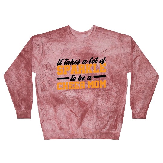 It Takes A Lot Of Sparkle To Be A Cheer Mom 3 Blast Sweatshirts