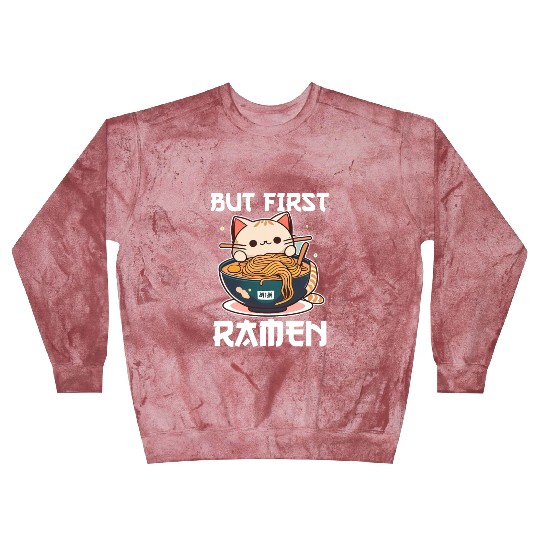 But First Ramen Cat Japanese Tokyo Ramen Noodles Blast Sweatshirts