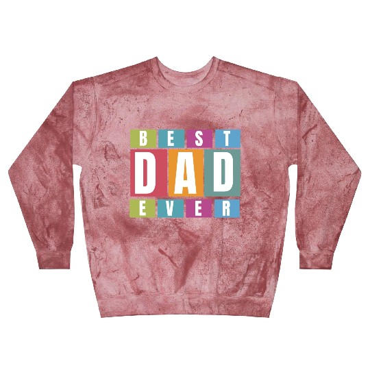 Best Dad Ever Blast Sweatshirts