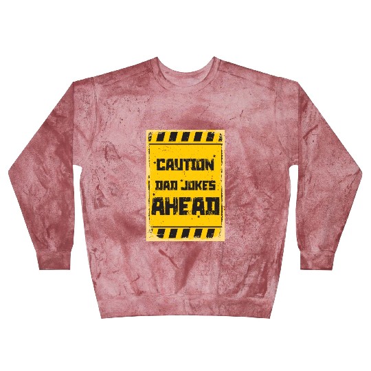 Caution Dad Jokes Ahead, funny dad Blast Sweatshirts