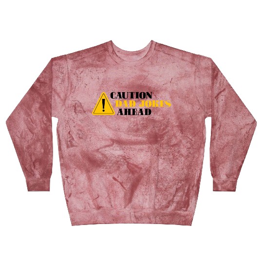 Caution Dad Jokes Ahead, funny dad Blast Sweatshirts