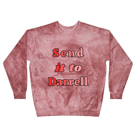 Send It To Darrell Blast Sweatshirts