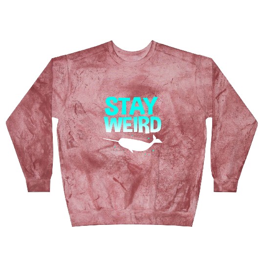 Sea Creature Funny Narwhal Stay Weird Blast Sweatshirts