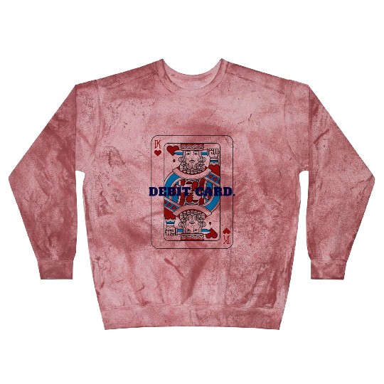 DEBIT CARD King of Hearts Playing Card Blast Sweatshirts