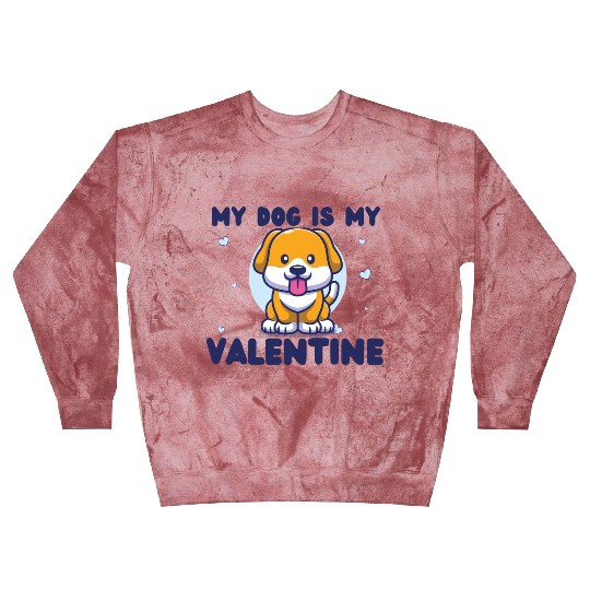 my dog is my valentine for dog lover Blast Sweatshirts