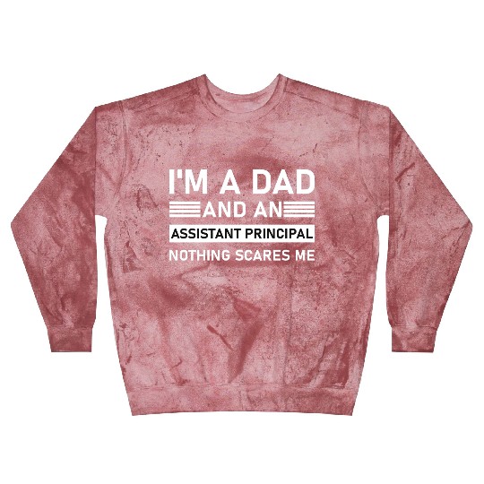 I'm A Dad And An Assistant Principal - Funny Blast Sweatshirts