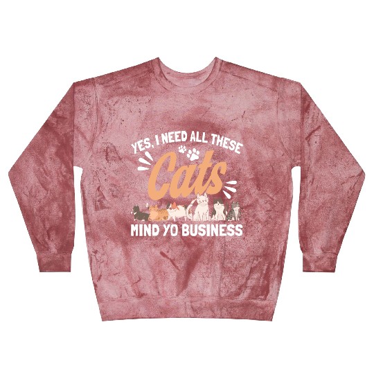 I Need All These Cats Cat Owner Cats Blast Sweatshirts