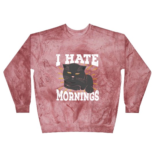 I Hate Mornings Cat Long Sleeper Gift Blast Sweatshirts