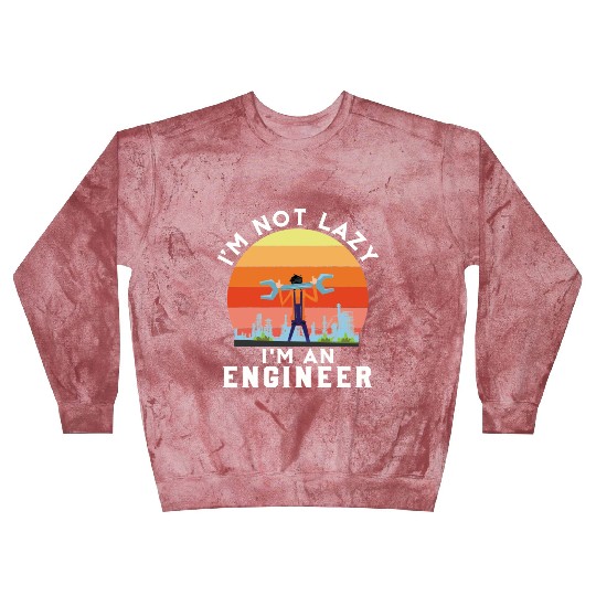 I'm Not Lazy I'm Engineer Blast Sweatshirts