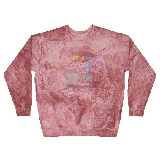 MOST LIKELY TO TAKE A NAP Blast Sweatshirts