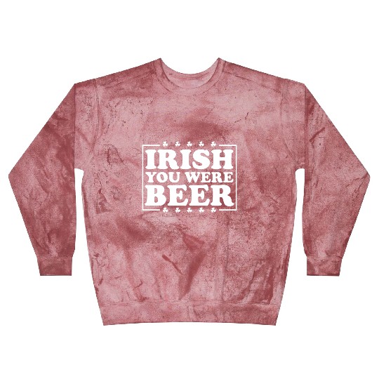 Irish You Were Beer St. Patrick's Day Irish Beerme Blast Sweatshirts