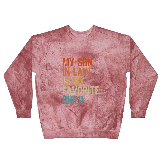My son in law is my favorite child Blast Sweatshirts