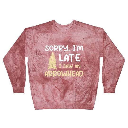 Sorry I'm Late I Saw An Arrowhead Hunting Blast Sweatshirts