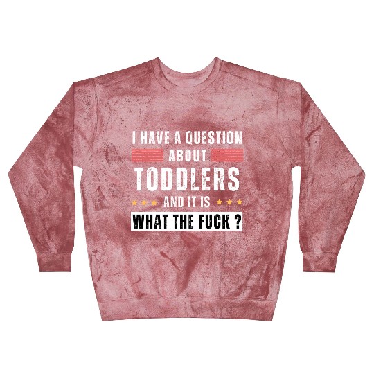 Toddler. Education. What the hell. Funny saying Blast Sweatshirts