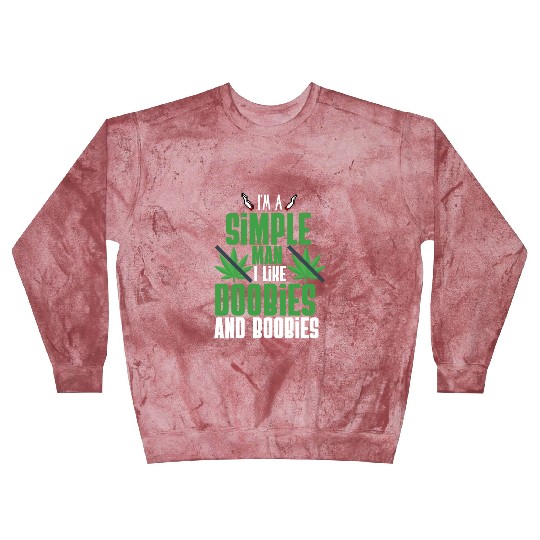I'm A Simple Man I Like Doobies And Boobies Blast Sweatshirts