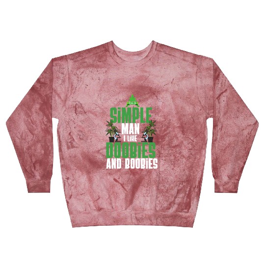 I'm A Simple Man I Like Doobies And Boobies Weed Blast Sweatshirts