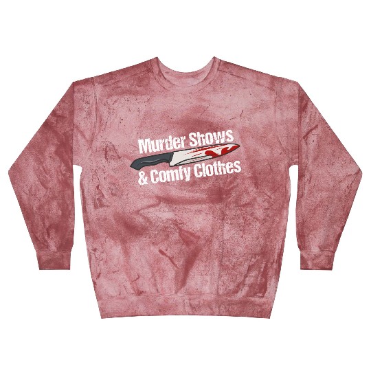 Murder Shows & Comfy Clothes Blast Sweatshirts