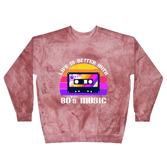 Life Is Better With 80s Music Eighties Vibe Retro Blast Sweatshirts