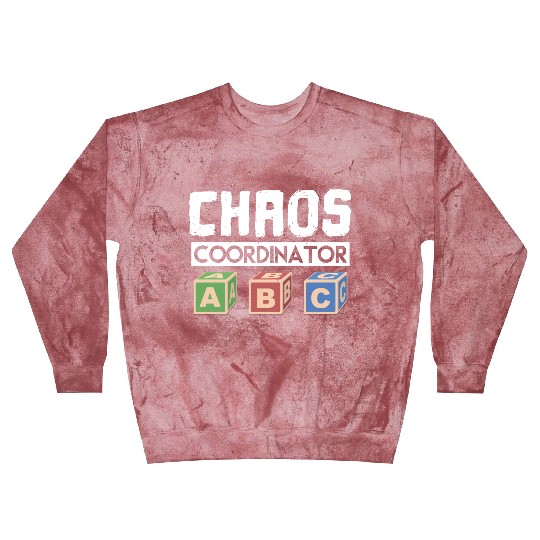 Chaos Coordinator Teacher Blast Sweatshirts