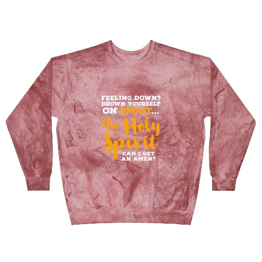 the Holy Spirit CAN I GET AN AMEN? Blast Sweatshirts
