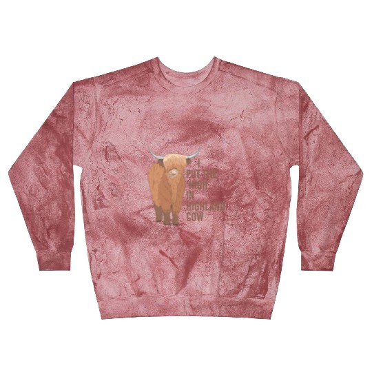 I Put The "High" In Highland Cow Scottish Cattle Blast Sweatshirts